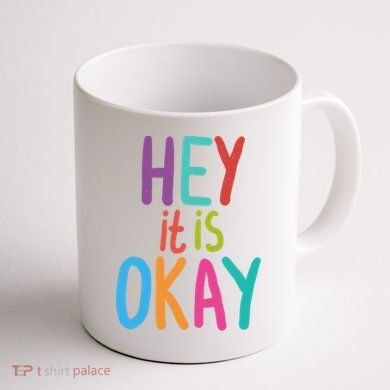 Hey It Is Okay Colorful Coffee Mug back