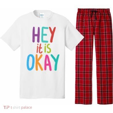 Hey It Is Okay Colorful Pajama Set