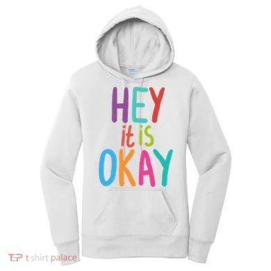 Hey It Is Okay Colorful Women's Hoodie