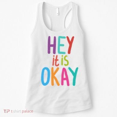 Hey It Is Okay Colorful Women's Tank Top