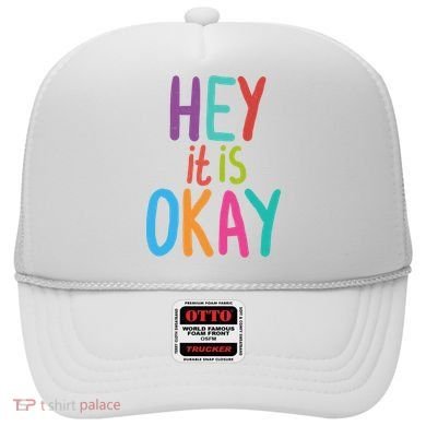 Hey It Is Okay Colorful Hat