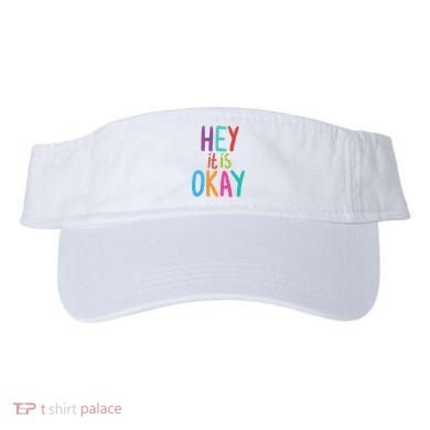 Hey It Is Okay Colorful Visor