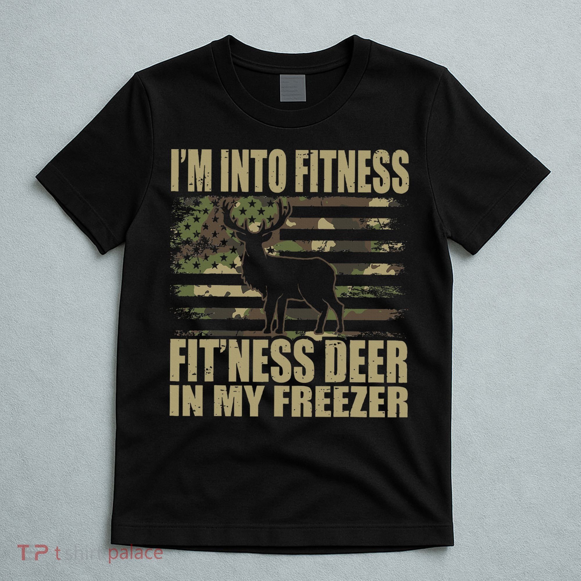 Hunting I'm Into Fitness Fit'ness Deer In My Freezer T-Shirt