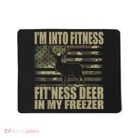 Hunting I'm Into Fitness Fit'ness Deer In My Freezer Mousepad thumb 0
