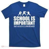 Hockey Is Importanter Funny Hockey Cute Gift T-Shirt thumb 0