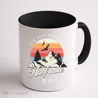 Hiking ItS Just Another Half Mile Or So Funny Hiker Great Gift Coffee Mug thumb 1