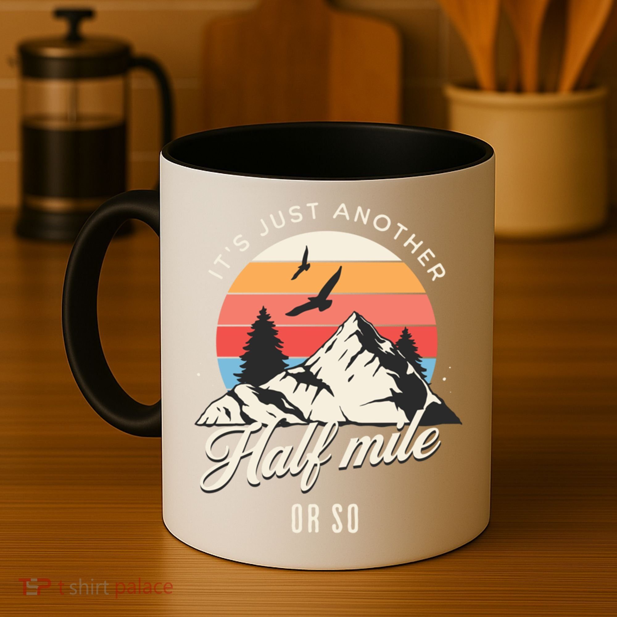 Hiking ItS Just Another Half Mile Or So Funny Hiker Great Gift Coffee Mug