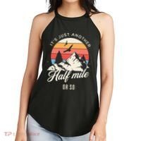 Hiking ItS Just Another Half Mile Or So Funny Hiker Great Gift Women's Perfect Tri Rocker Tank thumb 2