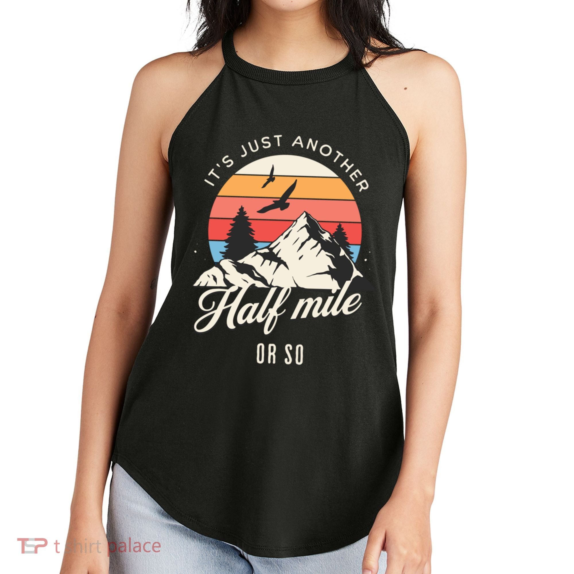 Hiking ItS Just Another Half Mile Or So Funny Hiker Great Gift Women's Perfect Tri Rocker Tank