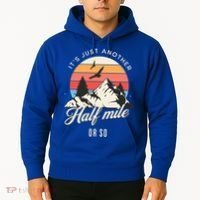Hiking ItS Just Another Half Mile Or So Funny Hiker Great Gift Hoodie thumb 2