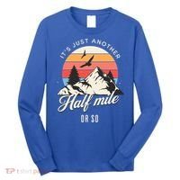 Hiking ItS Just Another Half Mile Or So Funny Hiker Great Gift Long Sleeve Shirt thumb 0