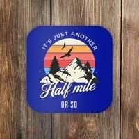 Hiking ItS Just Another Half Mile Or So Funny Hiker Great Gift Coaster thumb 0