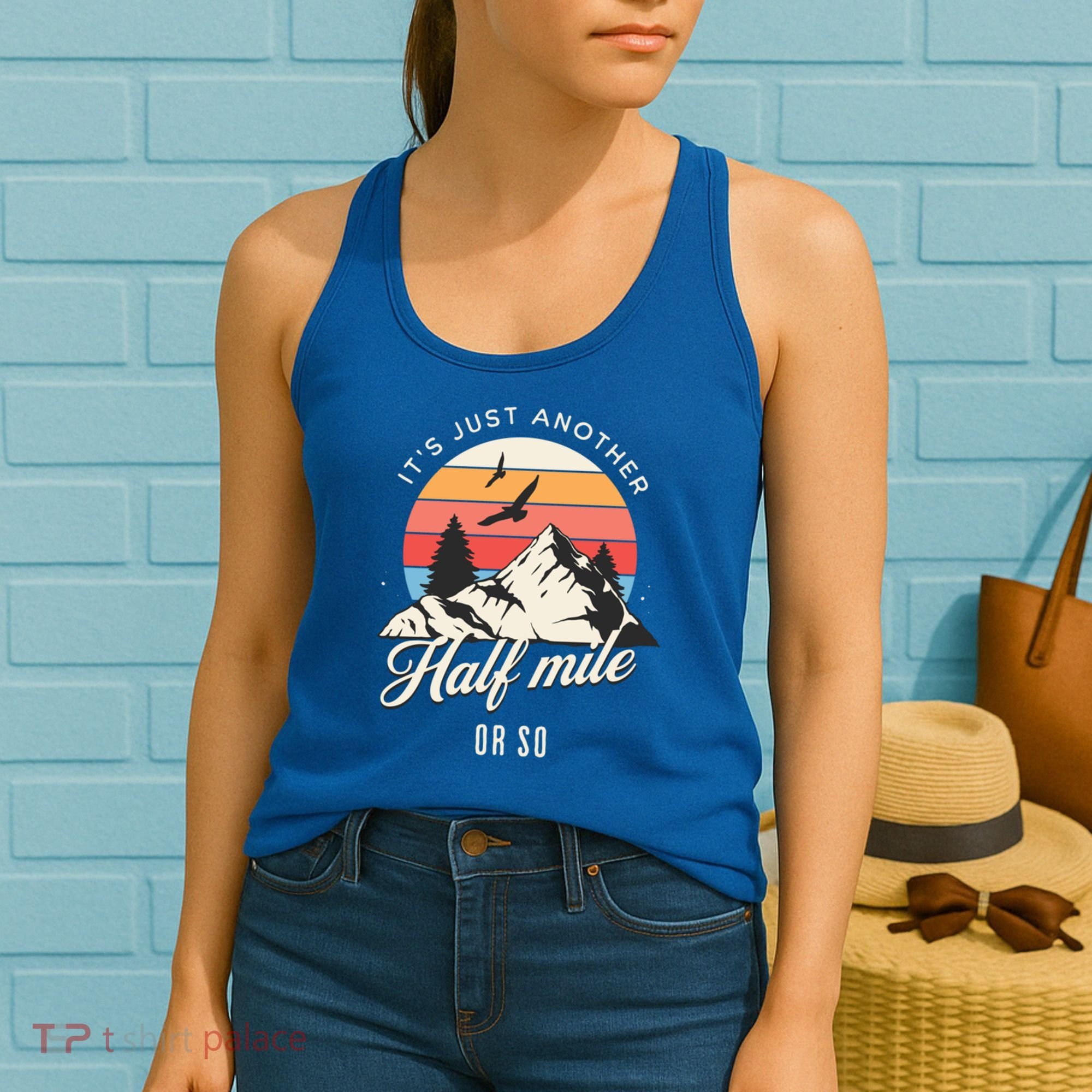 Hiking ItS Just Another Half Mile Or So Funny Hiker Great Gift Women's Tank Top