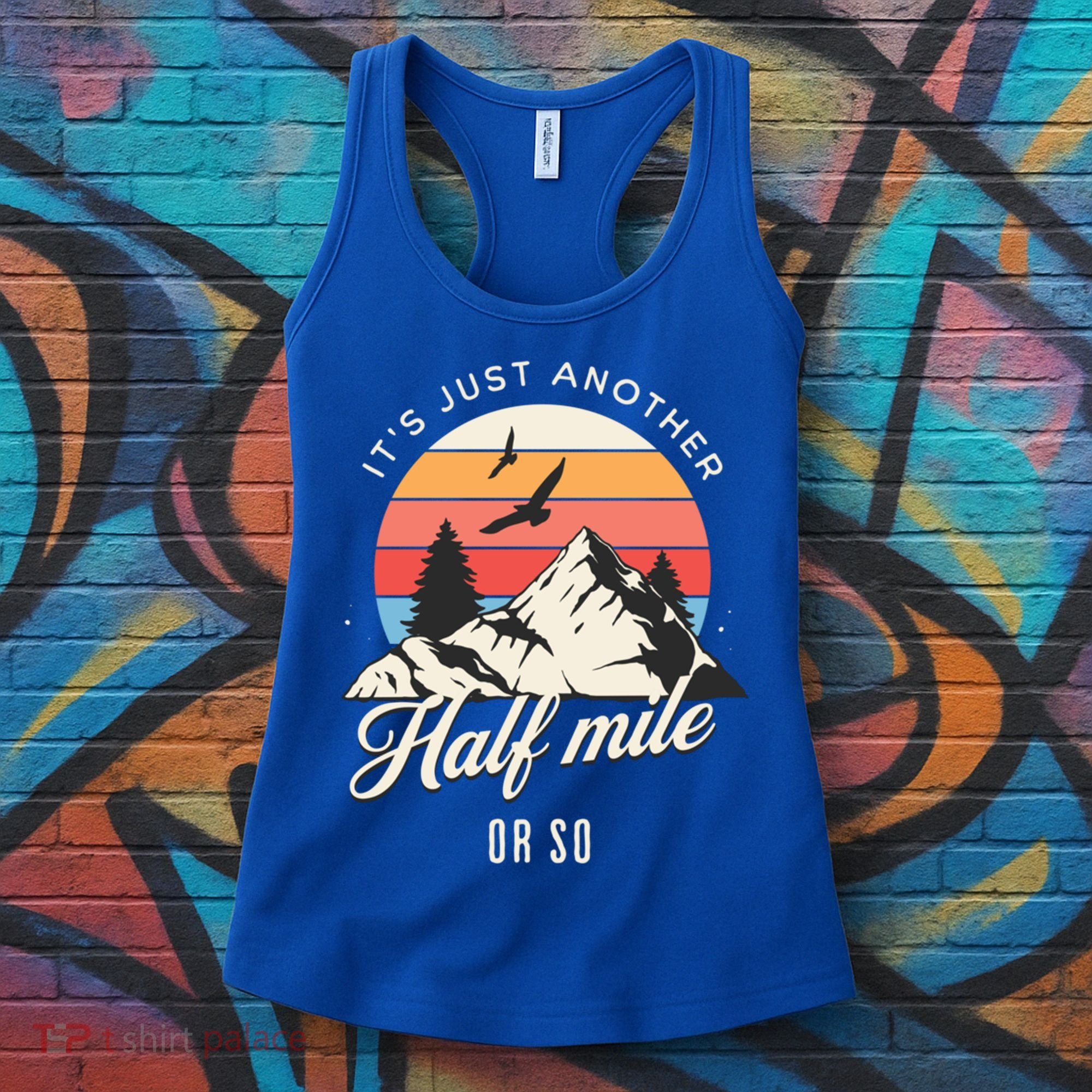 Hiking ItS Just Another Half Mile Or So Funny Hiker Great Gift Women's Tank Top