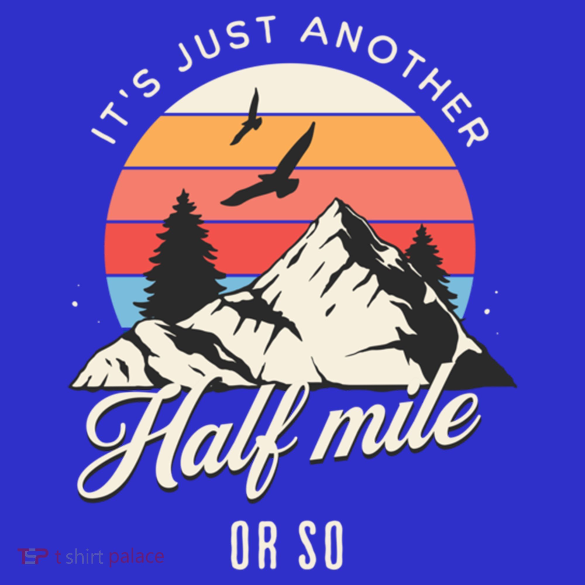 Hiking ItS Just Another Half Mile Or So Funny Hiker Great Gift Women's Tank Top