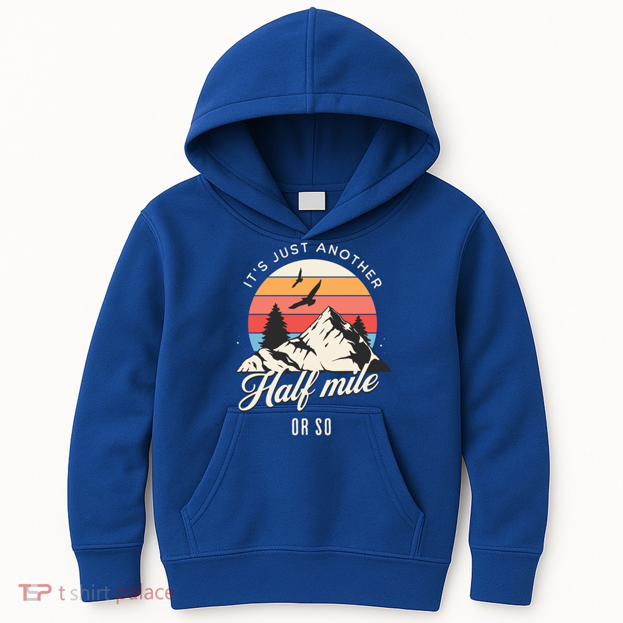 Hiking ItS Just Another Half Mile Or So Funny Hiker Great Gift Kids Hoodie