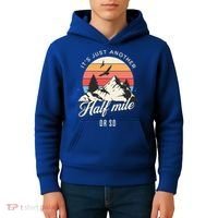 Hiking ItS Just Another Half Mile Or So Funny Hiker Great Gift Kids Hoodie thumb 4