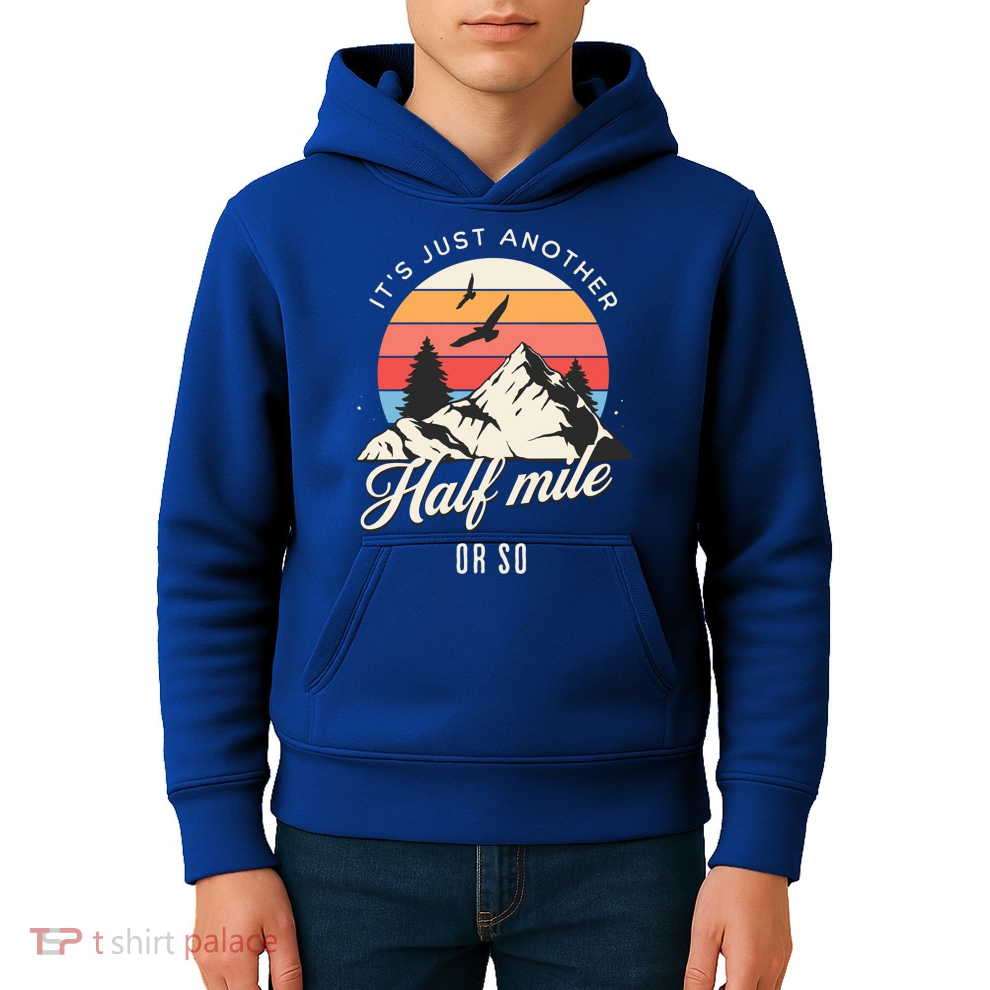 Hiking ItS Just Another Half Mile Or So Funny Hiker Great Gift Kids Hoodie