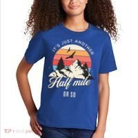 Hiking ItS Just Another Half Mile Or So Funny Hiker Great Gift Kids T-Shirt thumb 2