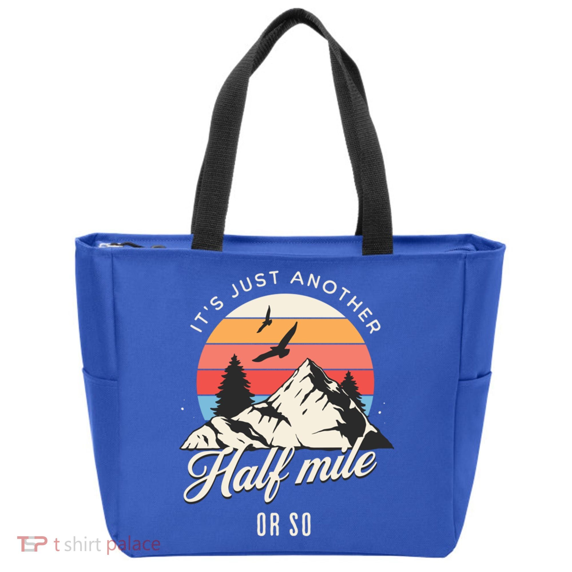 Hiking ItS Just Another Half Mile Or So Funny Hiker Great Gift Tote Bag