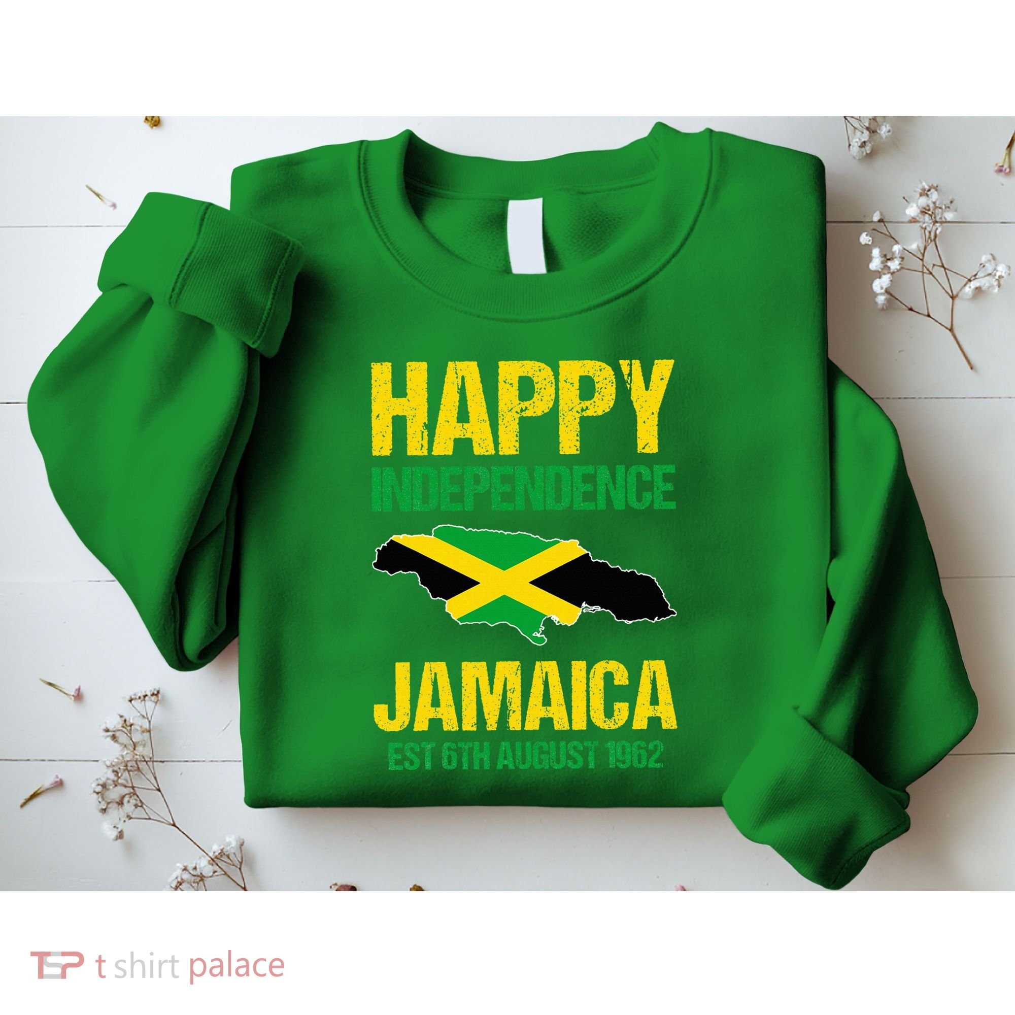 Happy Independence Jamaica Est 6th August 1962 Jamaican Sweatshirt