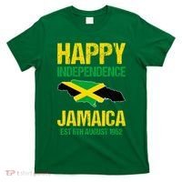 Happy Independence Jamaica Est 6th August 1962 Jamaican T-Shirt thumb 0