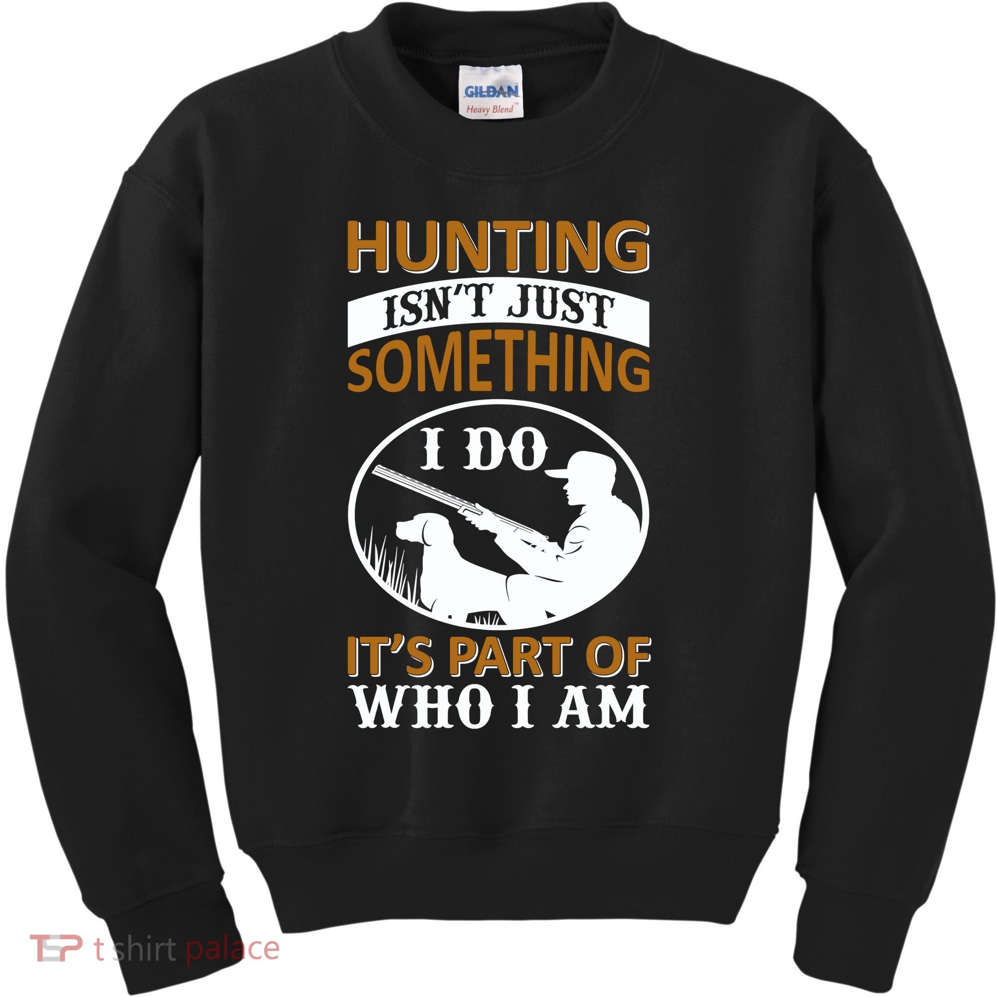 Hunting Isn't Just Something I Do It's Part Pf Who I Am Kids Sweatshirt