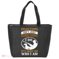 Hunting Isn't Just Something I Do It's Part Pf Who I Am Tote Bag thumb 0