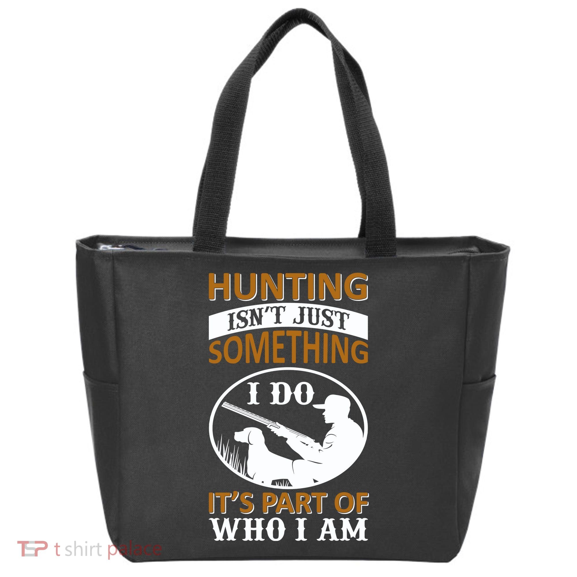 Hunting Isn't Just Something I Do It's Part Pf Who I Am Tote Bag