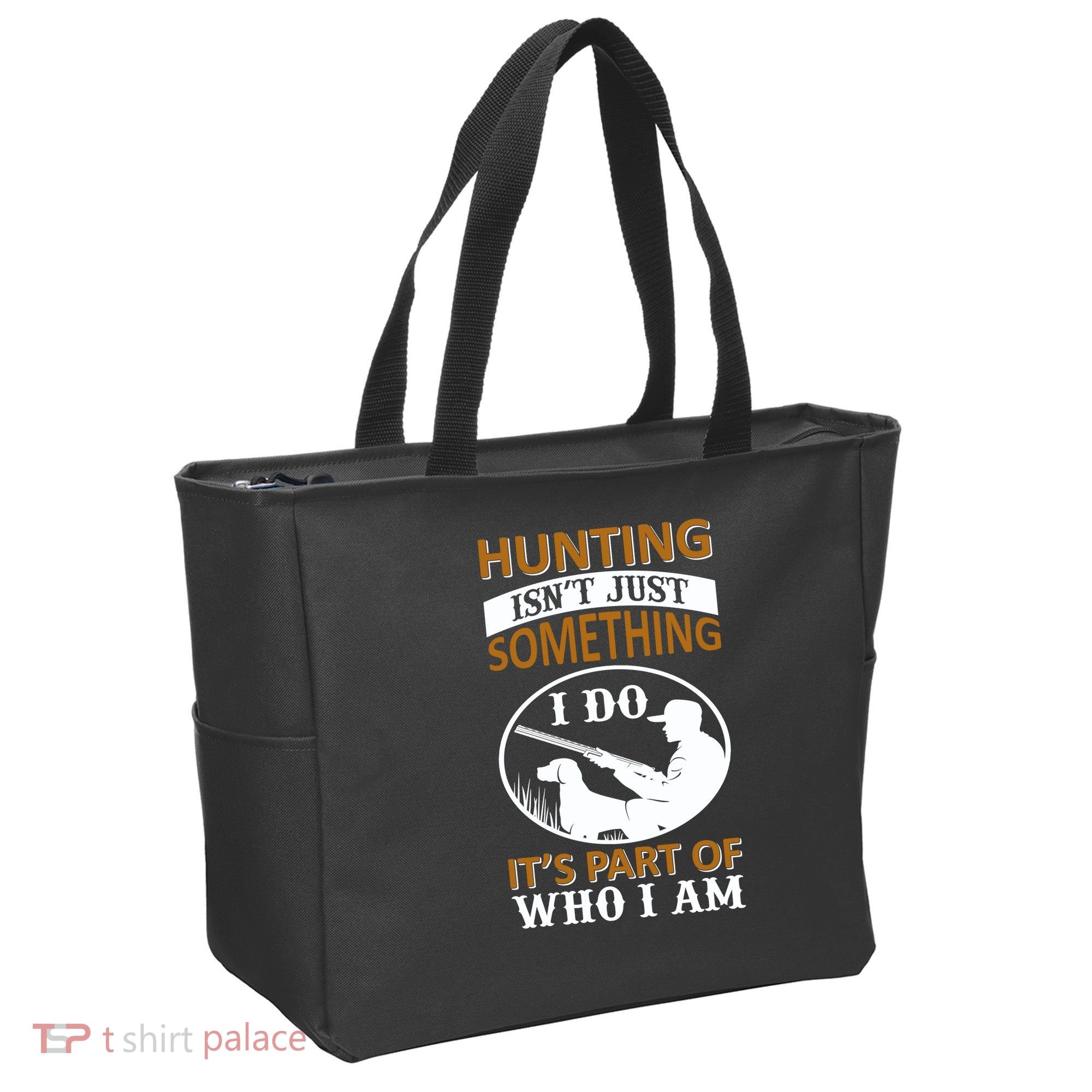 Hunting Isn't Just Something I Do It's Part Pf Who I Am Tote Bag