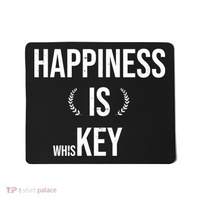 Happiness Is Key (Whiskey) Mousepad