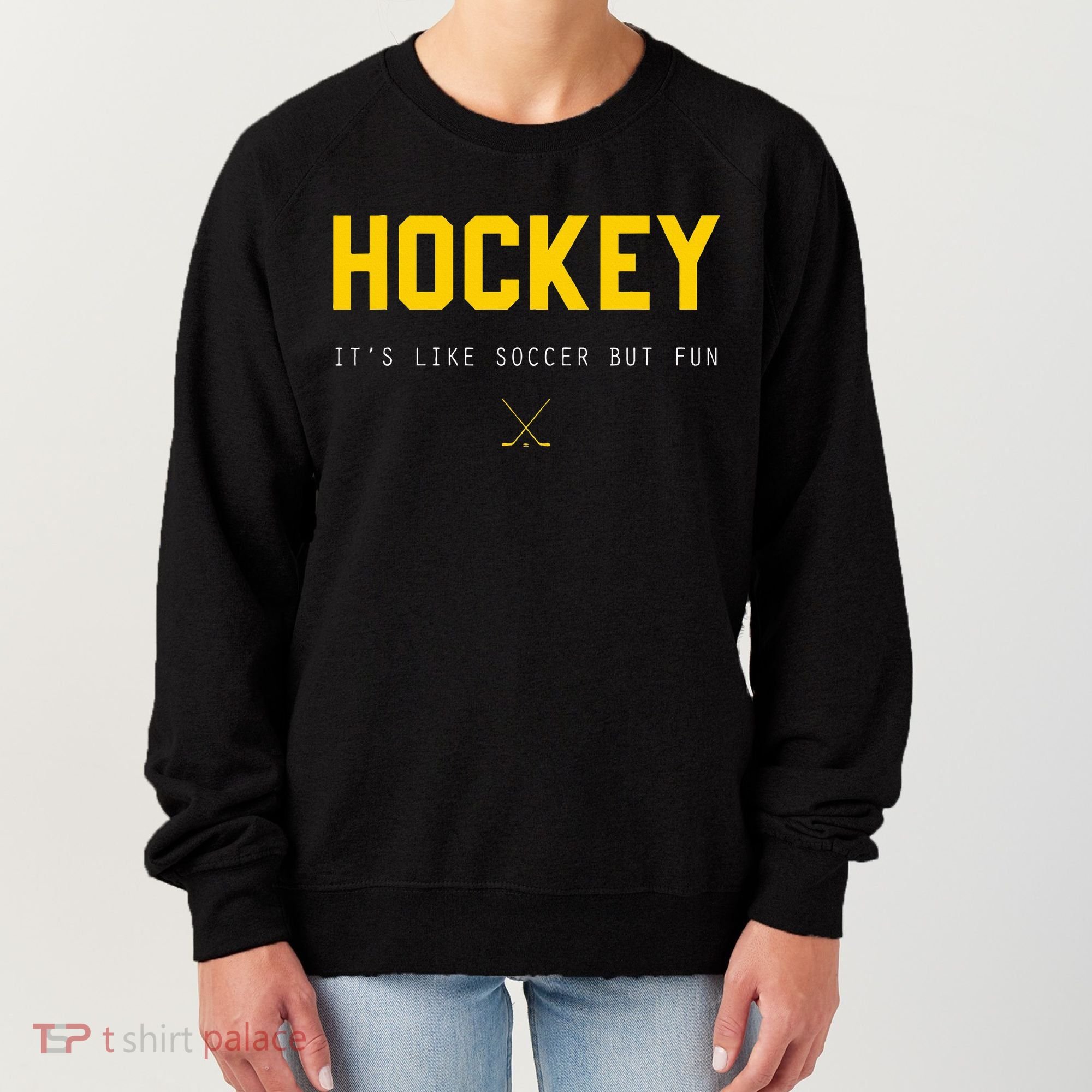 Hockey ItS Like Soccer But Fun Women's Sweatshirt