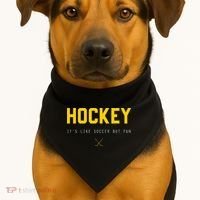 Hockey ItS Like Soccer But Fun USA-Made Doggie Bandana thumb 1