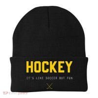 Hockey ItS Like Soccer But Fun Beanie thumb 0