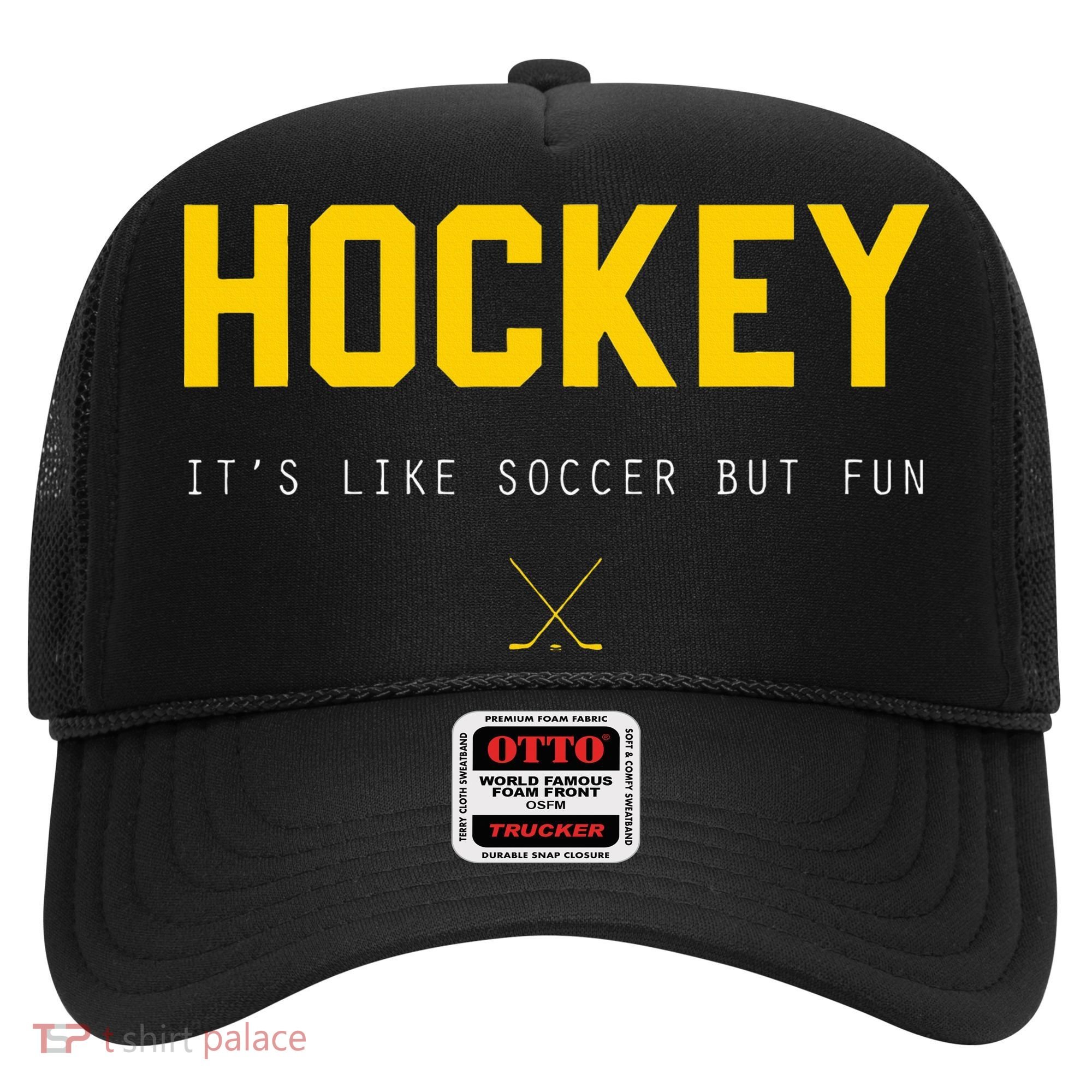 Hockey ItS Like Soccer But Fun Hat