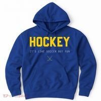 Hockey ItS Like Soccer But Fun Hoodie thumb 0
