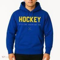 Hockey ItS Like Soccer But Fun Hoodie thumb 2