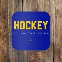 Hockey ItS Like Soccer But Fun Coaster thumb 0