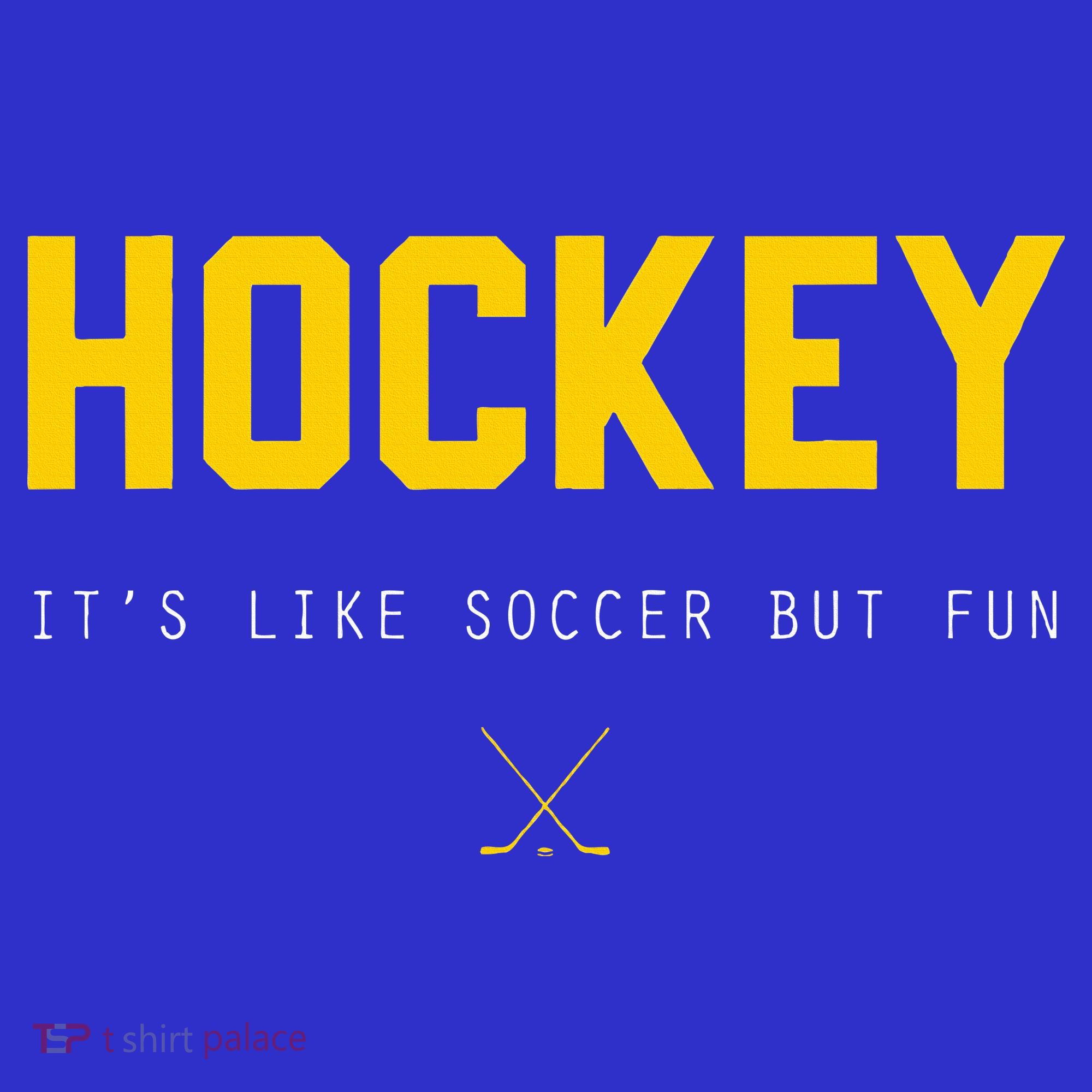 Hockey ItS Like Soccer But Fun Women's Tank Top