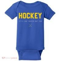 Hockey ItS Like Soccer But Fun Baby Bodysuit thumb 0