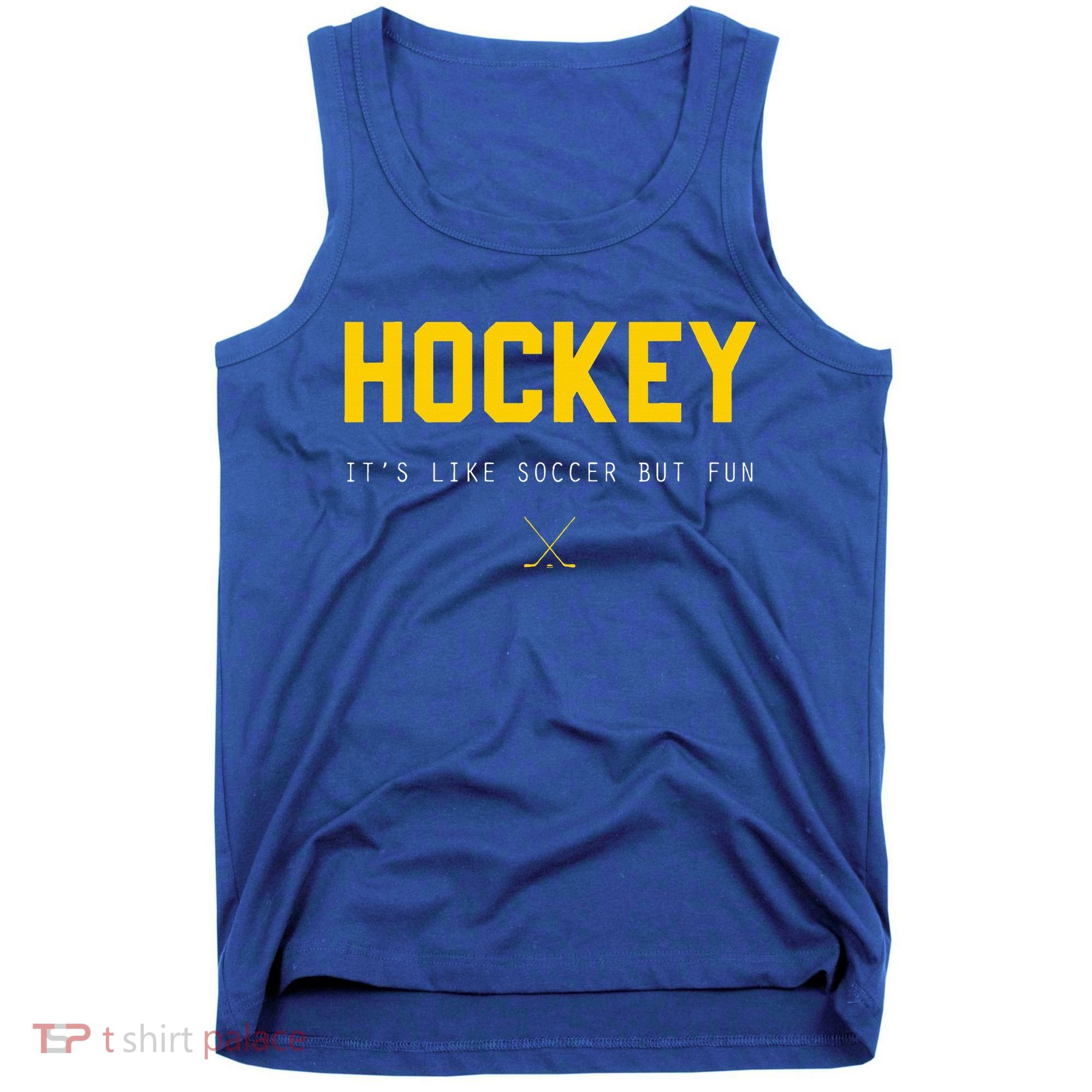 Hockey ItS Like Soccer But Fun Tank Top