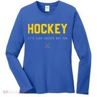 Hockey ItS Like Soccer But Fun Women's Long Sleeve Shirt thumb 0