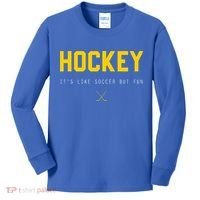 Hockey ItS Like Soccer But Fun Kids Long Sleeve Shirt thumb 0