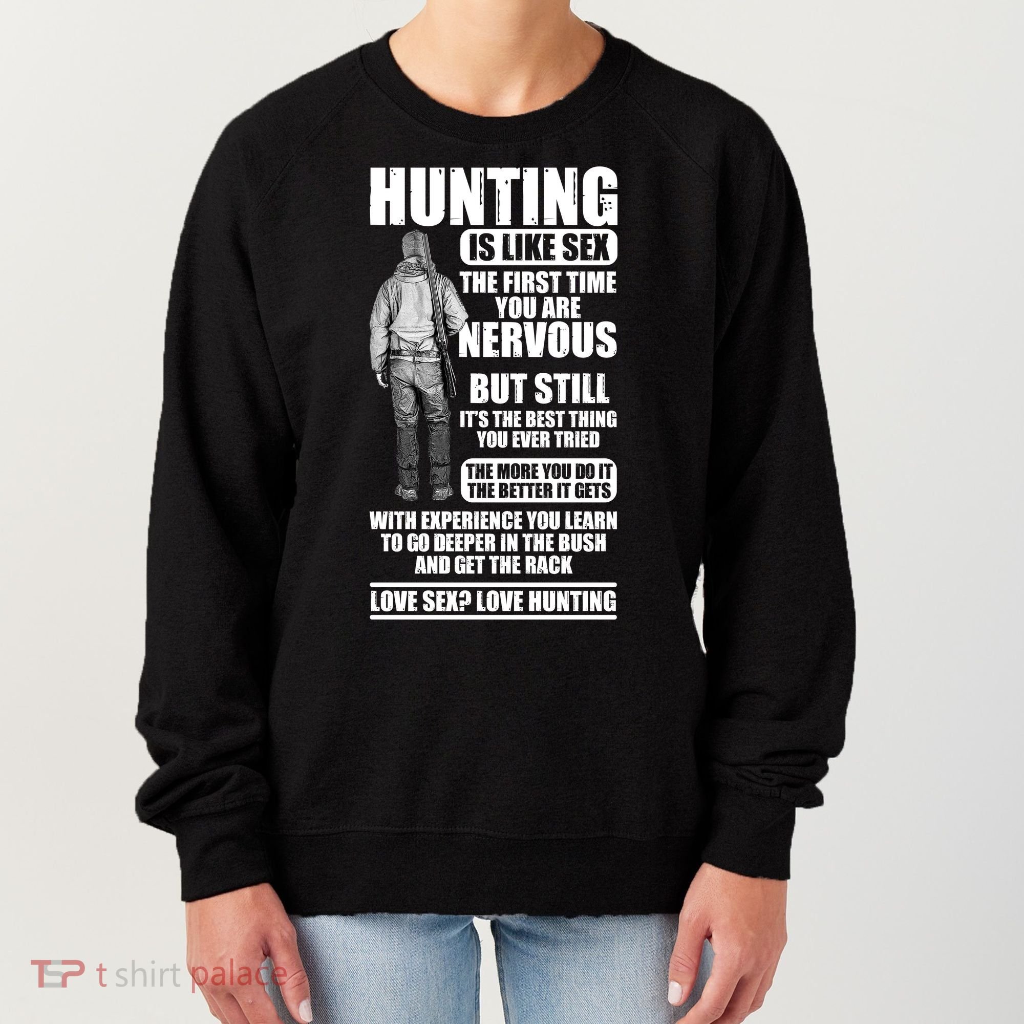 Hunting Is Like Sex Women's Sweatshirt