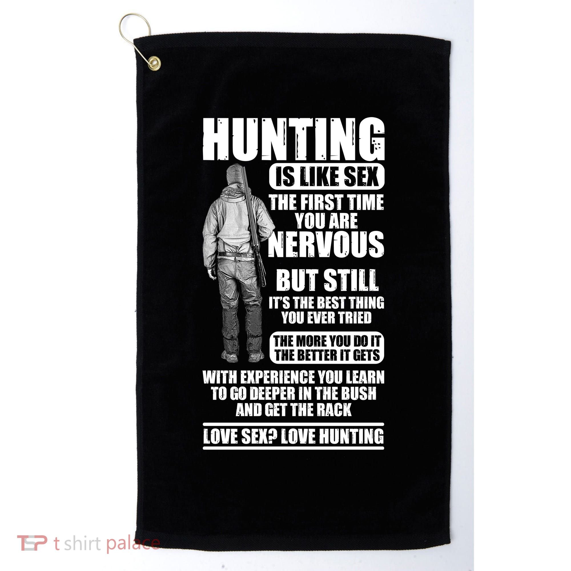 Hunting Is Like Sex Golf Towel
