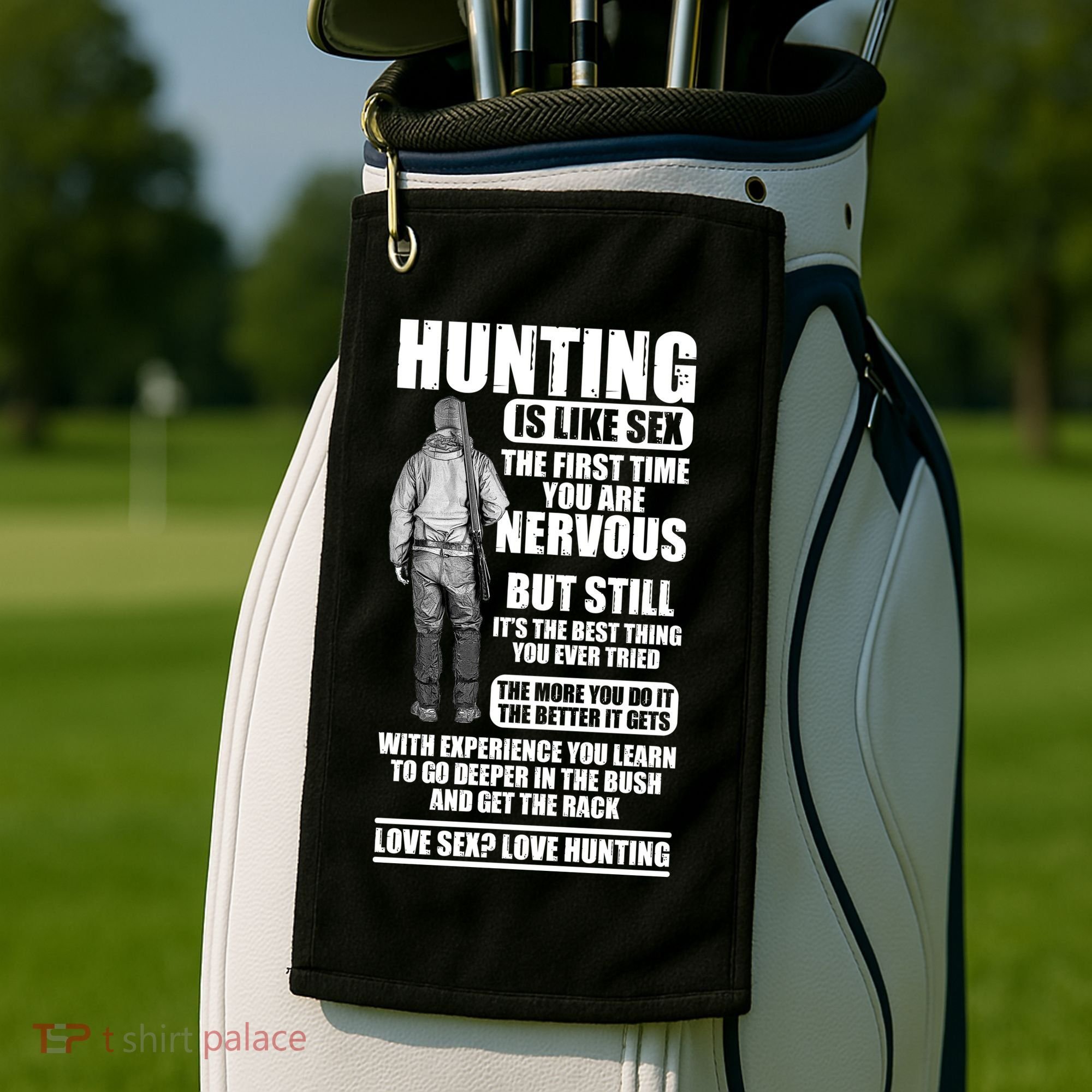 Hunting Is Like Sex Golf Towel