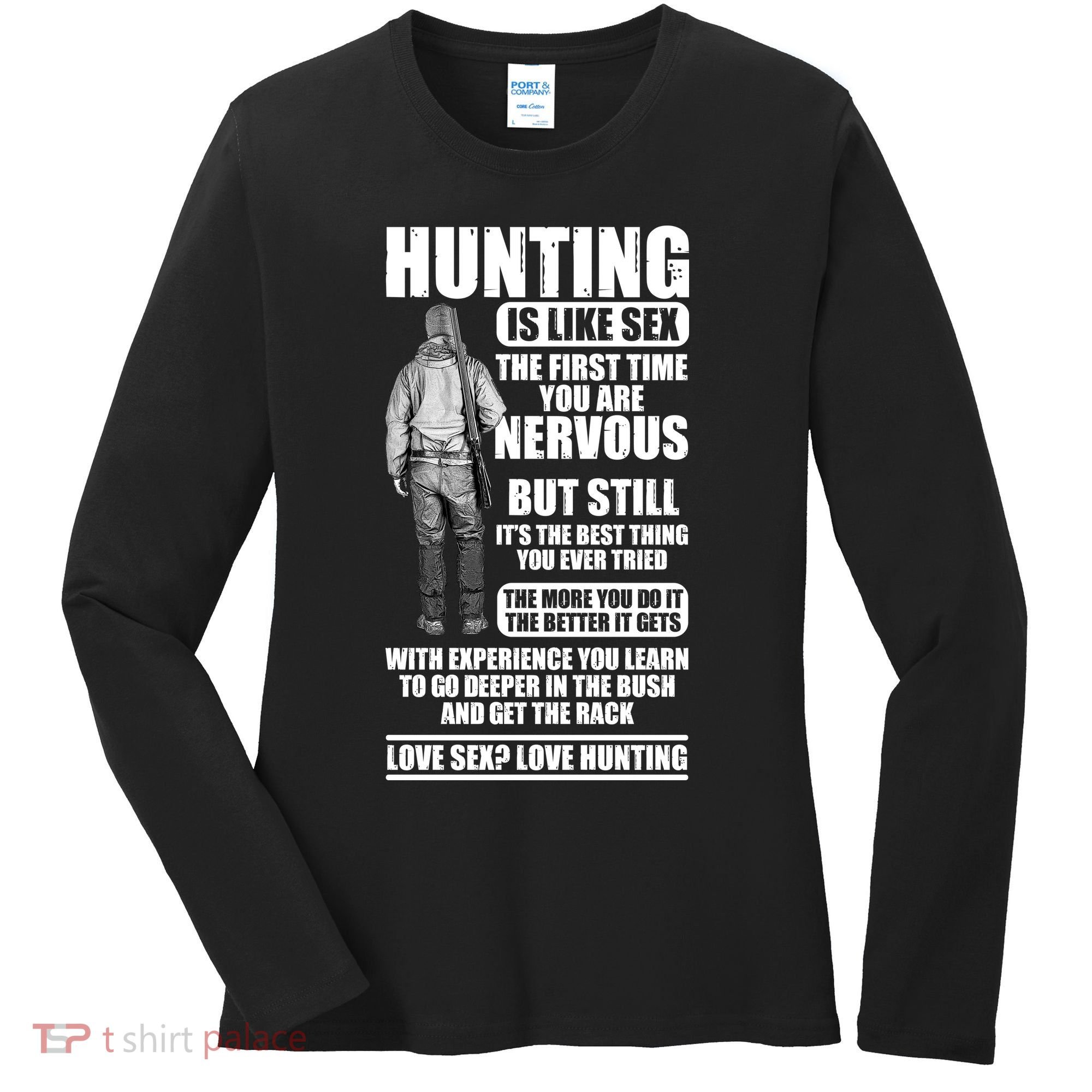 Hunting Is Like Sex Women's Long Sleeve Shirt