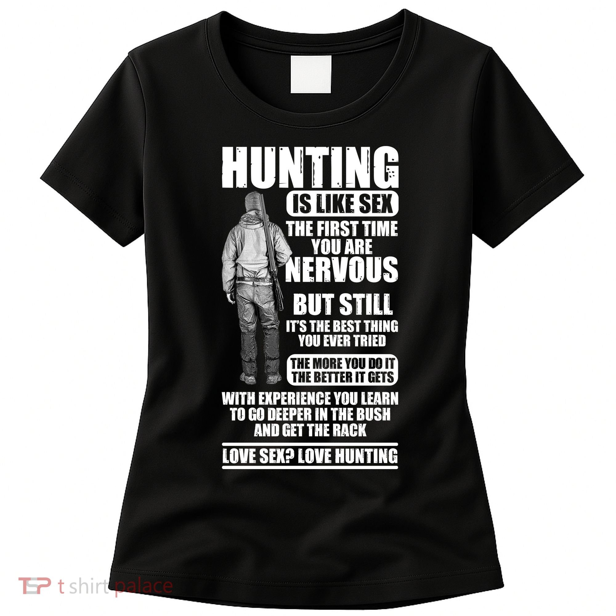 Hunting Is Like Sex Women's T-Shirt