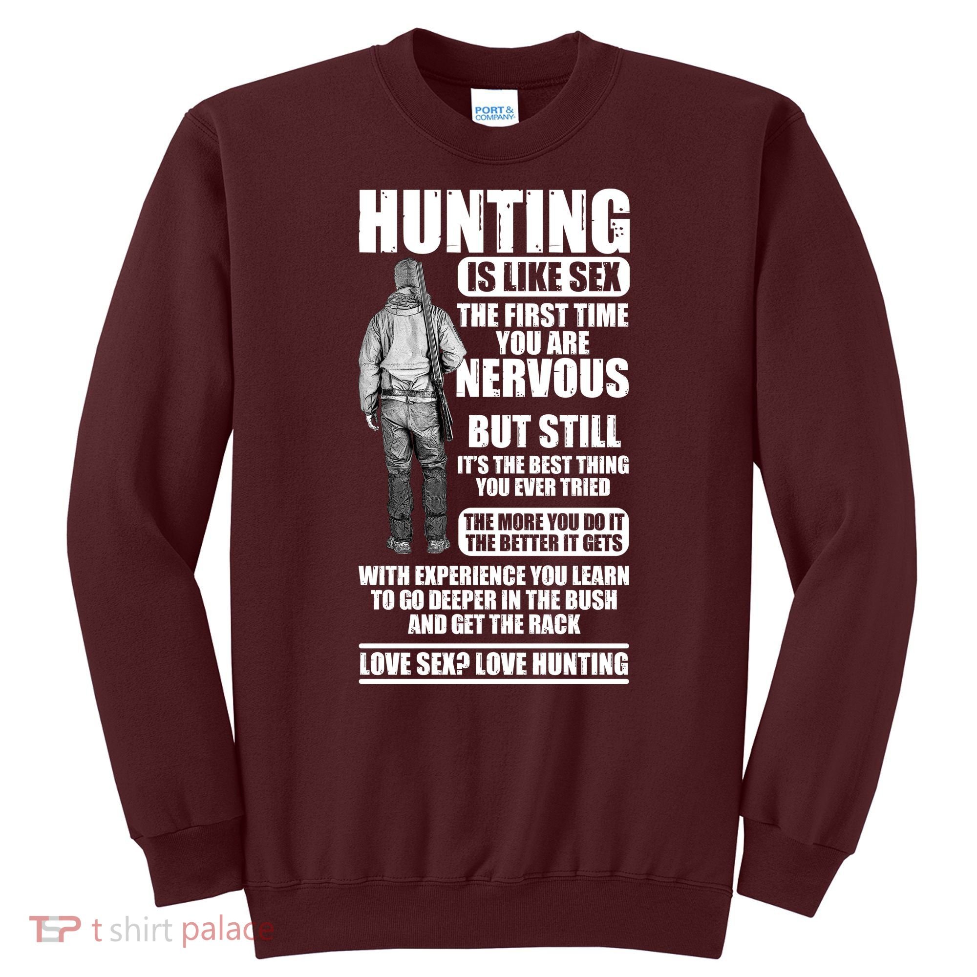 Hunting Is Like Sex Sweatshirt