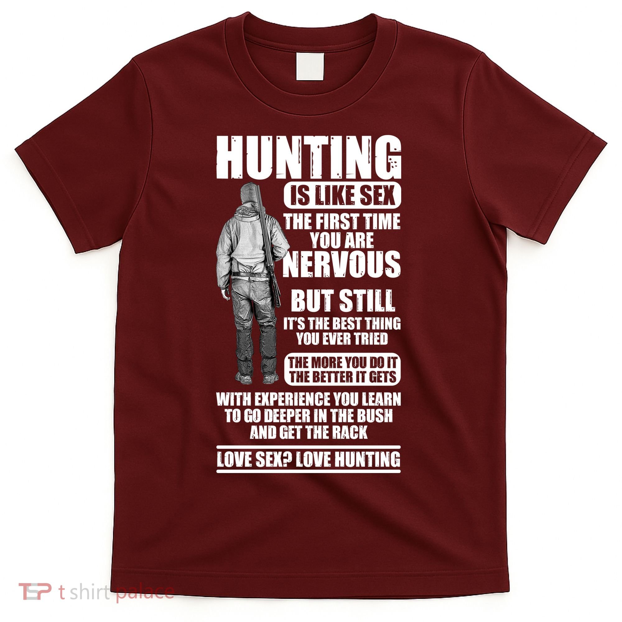Hunting Is Like Sex T-Shirt